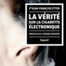 La vérité sur la cigarette électronique